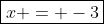 \boxed{x = -3}
