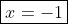 \boxed{x=-1}