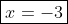 \boxed{x=-3}