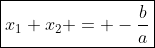 \boxed{x_{1}+x_{2} = -\frac{b}{a}}