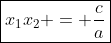 \boxed{x_{1}x_{2} = \frac{c}{a}}