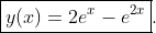 \boxed{y(x)=2e^x-e^{2x}}.