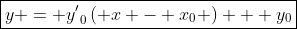 \boxed{y = {{y'}_0}\left( {x - {x_0}} \right) + {y_0}}