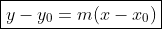 \boxed{y-y_0=m(x-x_0)}