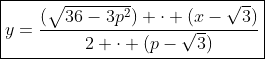\boxed{y=\frac{(\sqrt{36-3p^2}) \cdot (x-\sqrt{3})}{2 \cdot (p-\sqrt{3})}}