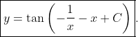 \boxed{y=\tan{\left(-\frac{1}{x}-x+C\right)}}.