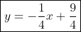 \boxed{y=-\frac{1}{4}x+\frac{9}{4}}