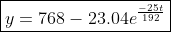 \boxed{y=768-23.04e^{\frac{-25t}{192}}}
