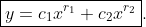 \boxed{y=c_1x^{r_1}+c_2x^{r_2}}.