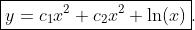 \boxed{y=c_1x^2+c_2x^2 \ln(x)}.