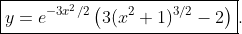 \boxed{y=e^{-3x^2/2}\left(3(x^2+1)^{3/2}-2\right)}.