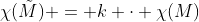 \chi(\tilde{M}) = k \cdot \chi(M)