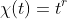 \chi(t)=t^r
