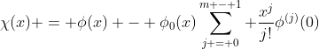 \chi(x) = \phi(x) - \phi_0(x)\sum_{j = 0}^{m - 1} \frac{x^j}{j!}\phi^{(j)}(0)