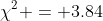 \chi^2 = 3.84