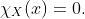 \chi_{X}(x)=0.