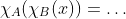 \chi_A(\chi_B(x))=\dots