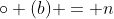 \circ (b) = n