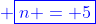 \color[rgb]{0,0,1} \boxed{n = 5}