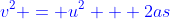 \color[rgb]{0,0,1}v^2 = u^2 + 2as