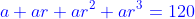 \color{blue}a+ar+ar^2+ar^3=120