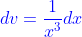 \color{blue}dv=\frac{1}{x^3}dx