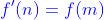 \color{blue}f'(n)=f(m)