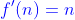 \color{blue}f'(n)=n