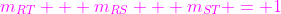 \color{magenta}m_{RT} + m_{RS} + m_{ST} = 1