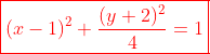\color{red}\boxed{(x-1)^2+\frac{(y+2)^2}{4}=1}
