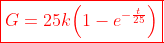 \color{red}\boxed{G=25k{\left(1-e^{-\frac{t}{25}}\right)}}