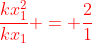 \color{red}\frac{kx_1^2}{kx_1} = \frac{2}{1}