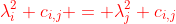 \color{red}\lambda_i^2 c_{i,j} = \lambda_j^2 c_{i,j}