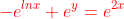 \color{red}-e^{lnx}+e^y=e^{2x}