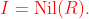 \color{red}I={\text{Nil}(R)}.
