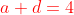 \color{red}a+d=4