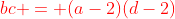 \color{red}bc = (a-2)(d-2)
