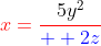 \color{red}x=\frac{\color{black}5y^2}{\color{blue}  2z}