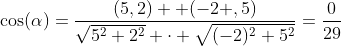 \cos(\alpha)=\frac{(5,2)  (-2 ,5)}{\sqrt{5^2+2^2} \cdot \sqrt{(-2)^2+5^2}}=\frac{0}{29}