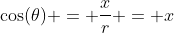 \cos(\theta) = \frac{x}{r} = x