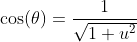 \cos(\theta)=\frac{1}{\sqrt{1+u^2}}