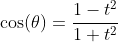 \cos(\theta)=\frac{1-t^2}{1+t^2}