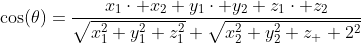 \cos(\theta)=\frac{x_1\cdot x_2+y_1\cdot y_2+z_1\cdot z_2}{\sqrt{x_1^2+y_1^2+z_1^2}+\sqrt{x_2^2+y_2^2+z_  2^2}}