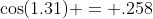 \cos(1.31) = .258