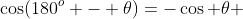 \cos(180^o - \theta)=-\cos \theta 