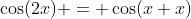 \cos(2x) = \cos(x+x)