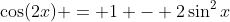 \cos(2x) = 1 - 2\sin^2x