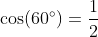 \cos(60^\circ)=\frac12