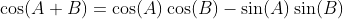 \cos(A+B)=\cos(A)\cos(B)-\sin(A)\sin(B)