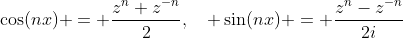 \cos(nx) = \frac{z^n+z^{-n}}{2},\quad \sin(nx) = \frac{z^n-z^{-n}}{2i}